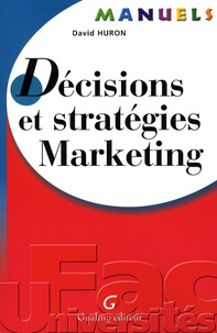 David Huron - Décisions et stratégies Marketing.