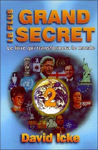 David Icke - Le Plus Grand Secret. Le Livre Qui Transformera Le Monde, Tome 2.