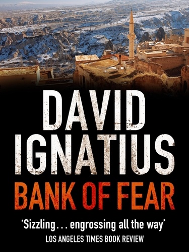 David Ignatius - Bank of Fear.