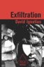 David Ignatius - Exfiltration.