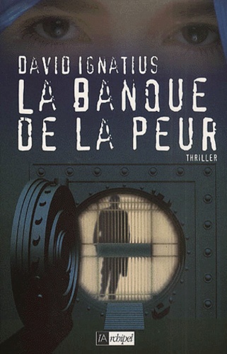 David Ignatius - La Banque De La Peur.