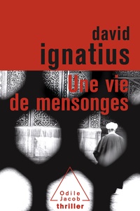 David Ignatius - Une vie de mensonges.