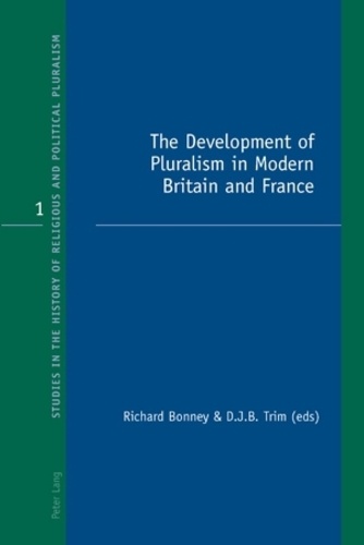 David j.b. Trim et Richard j. Bonney - The Development of Pluralism in Modern Britain and France.