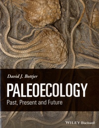 David J. Bottjer - Paleoecology - Past, Present and Future.