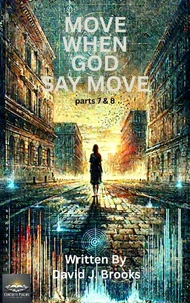 Move When God Say Move Parts 7 and 8