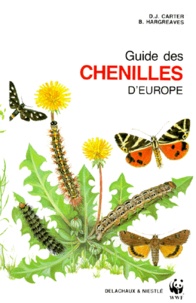 David J. Carter et Brian Hargreaves - Guide des chenilles d'Europe - 500 espèces de chenilles sur 165 plantes.