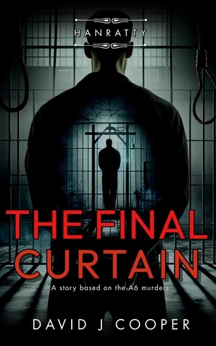  David J Cooper - Hanratty  -  The Final Curtain.