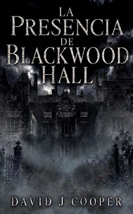 La Presencia de Blackwood Hall