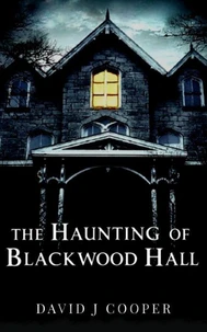 The Haunting of Blackwood Hall