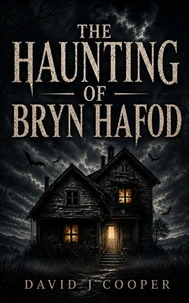 The Haunting of Bryn Hafod