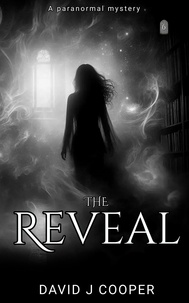  David J Cooper - The Reveal - Paranormal Mystery Series, #6.