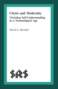 David J. Hawkin - Christ and Modernity - Christian Self-Understanding in a Technological Age.