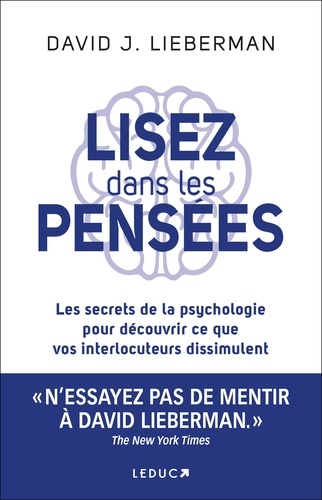 Lisez dans les pensées. Les secrets de la psychologie pour découvrir ce que vos interlocuteurs dissimulent