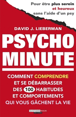 Psycho minute. Comment comprendre et se débarrasser des 100 habitudes et comportements qui vous gâchent la vie