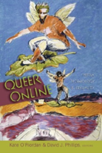 David j. Phillips et Kate O'Riordan - Queer Online - Media Technology and Sexuality.