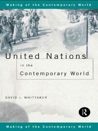 David-J Whittaker - United Nations In The Contemporary World.