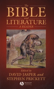 David Jasper et Stephen Prickett - The Bible and Literature - A Reader.
