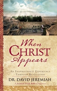 David Jeremiah - When Christ Appears - An Inspirational Experience Through Revelation.