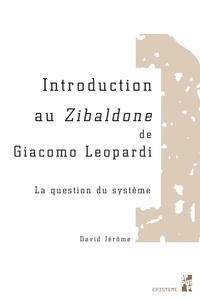 David Jérôme - Introduction au Zibaldone de Giacomo Leopardi - La question du système.