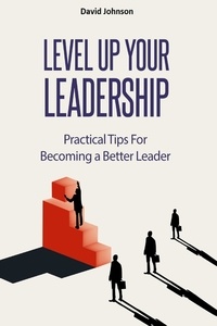 Téléchargez des ebooks gratuits pour ipad 3 Level up Your Leadership par David Johnson 9798215191392 (Litterature Francaise) DJVU