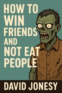 How to Win Friends and Not Eat People