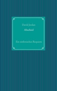 David Jordan - Abschied - Ein sinfonisches Requiem.