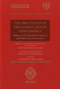 David Joseph Attard et Malgosia Fitzmaurice - The IMLI Treatise On Global Ocean Governance - Volume 2, UN Specialized Agencies and Global Ocean Governance.