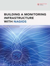 David Josephsen - Building a monitoring infrastructure with Nagios.