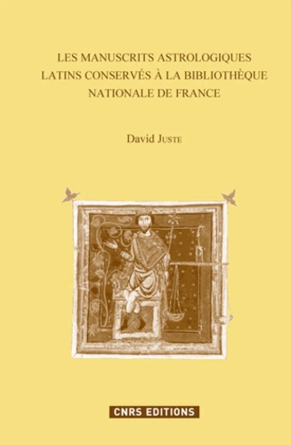 David Juste - Les manuscrits astrologiques latins conservés à la Bibliothèque nationale de France à Paris.