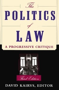 David Kairys - The Politics Of Law - A Progressive Critique, Third Edition.