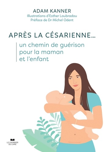 Après la césarienne.... un chemin de guérison pour la maman et l'enfant