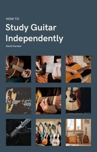  David Karelse - How to Study Guitar Independently.