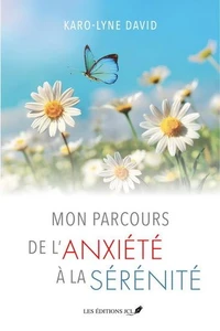 Mon parcours de l'anxiété a la sérénité