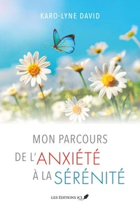 Mon parcours de l'anxiété a la sérénité