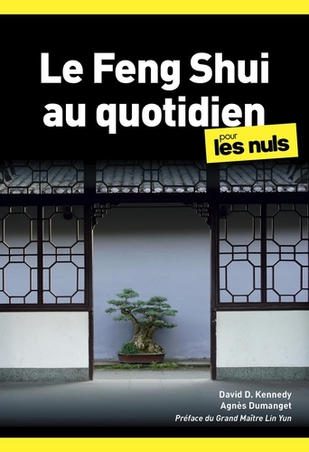 Le feng shui au quotidien pour les nuls 2e édition