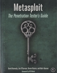 David Kennedy et Jim O'Gorman - Metasploit - The Penetration Tester's Guide.