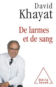 David Khayat - De larmes et de sang.