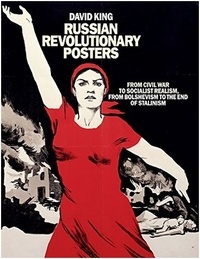 David King - Russian revolutionary posters.