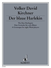 David Kirchner Volker - Der blaue Harlekin - (Hommage à Picasso). flute, clarinet, 2 bassoons (2. also contrabassoon), 2 trumpets (C) and 2 trombones. Partition et parties..