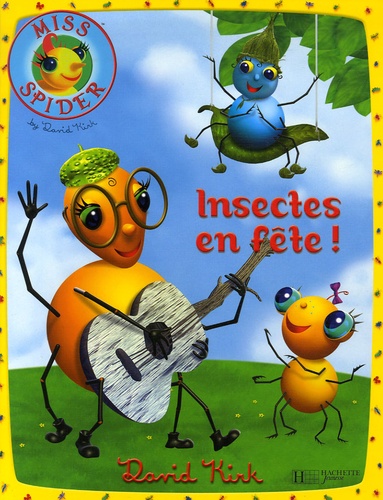 David Kirk - Insectes en fête !.