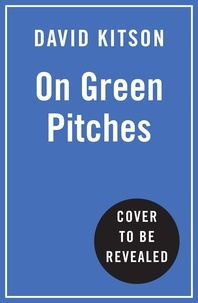 David Kitson - On Green Pitches.