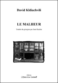 Recherche de livres téléchargement gratuit Le malheur 9782375720127 RTF DJVU FB2 par David Kldiachvili in French