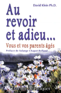 Au Revoir Et Adieu. Vous Et Vos Parents Ages