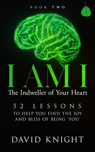  David Knight - I AM I The Indweller of Your Heart—Book Two - I AM I The Indweller of Your Heart, #2.