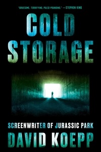 David Koepp - Cold Storage - A Novel.