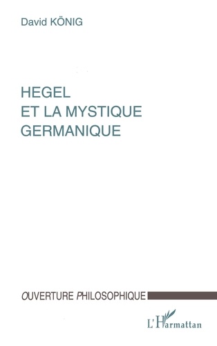 David König - Hegel et la mystique germanique.