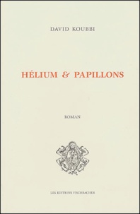 David Koubbi - Hélium et papillons.