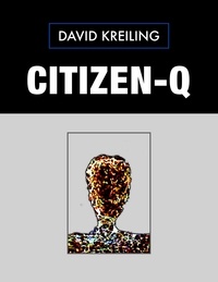  David Kreiling - Citizen-Q - COSMIC CITIZEN BOOKS.