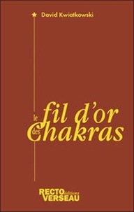 David Kwiatkowski - Le fil d'or des chakras.