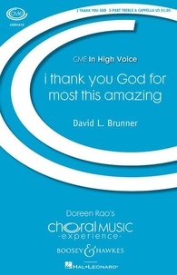 David l. Brunner - Choral Music Experience  : I thank you God for most this amazing - women's choir (SSA) a cappella. Partition de chœur..
